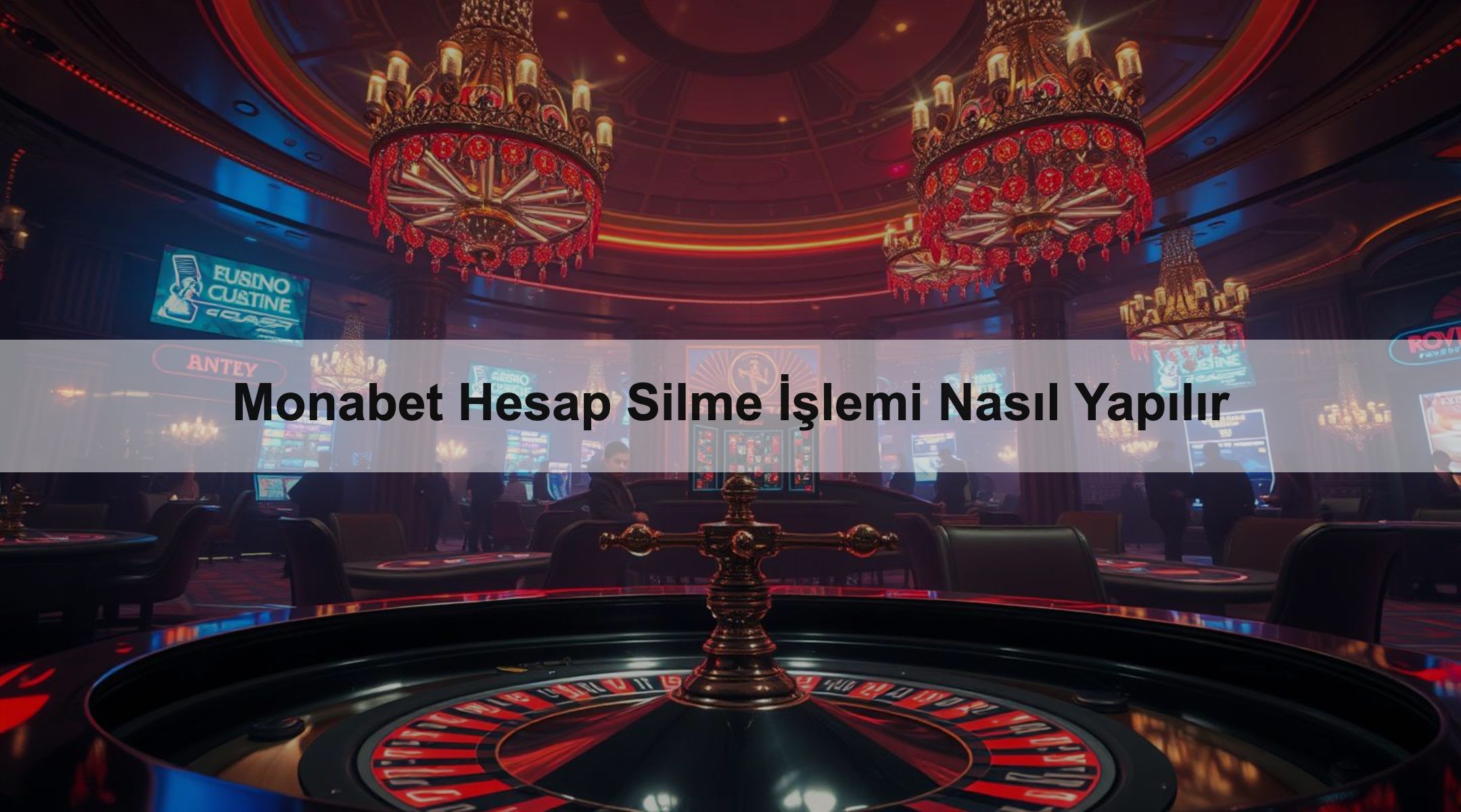 Monabet Hesap Silme İşlemi Nasıl Yapılır